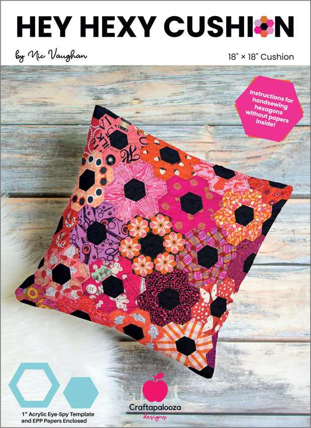 Hey Hexie Cushion Pattern with Acrylic Template by Nic Vaughn - Craftapalooza
