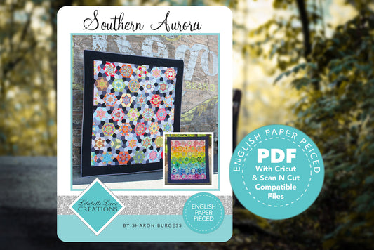 Southern Aurora English Paper Pieced Quilt Pattern by Lilabelle Lane PDF DOWNLOAD with SVG Download for Brother Scan N Cut & Cricut Machines