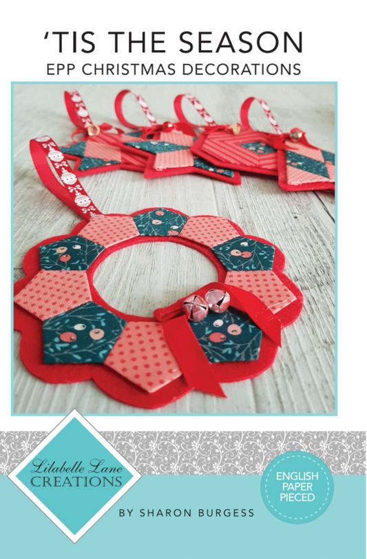 Tis the Season EPP Christmas Decorations - Incudes EPP Papers and Pre-Cut Felt - Lilabelle Lane Creations